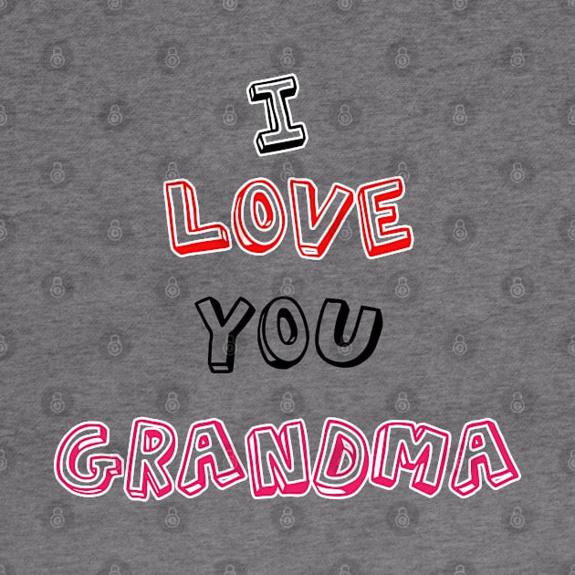 I love you  grandma grandparents day by sarahnash